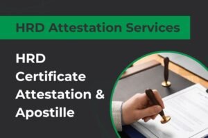 HRD Attestation Services | HRD Certificate Attestation & Apostille